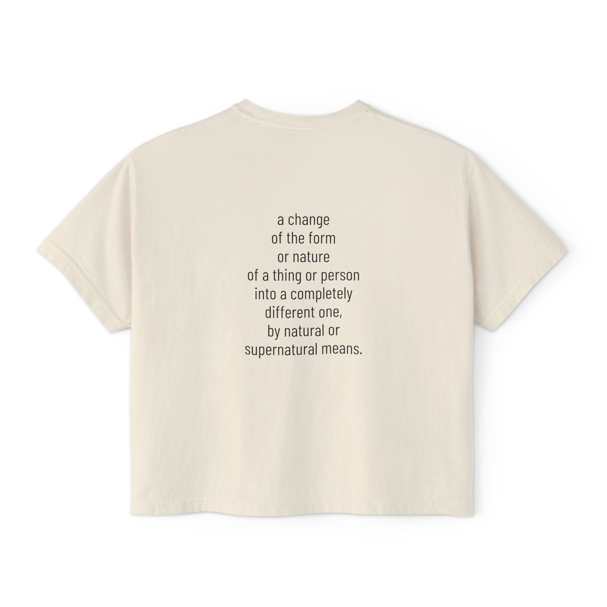 Light ivory crop T-shirt back text graphic about change, form, and nature