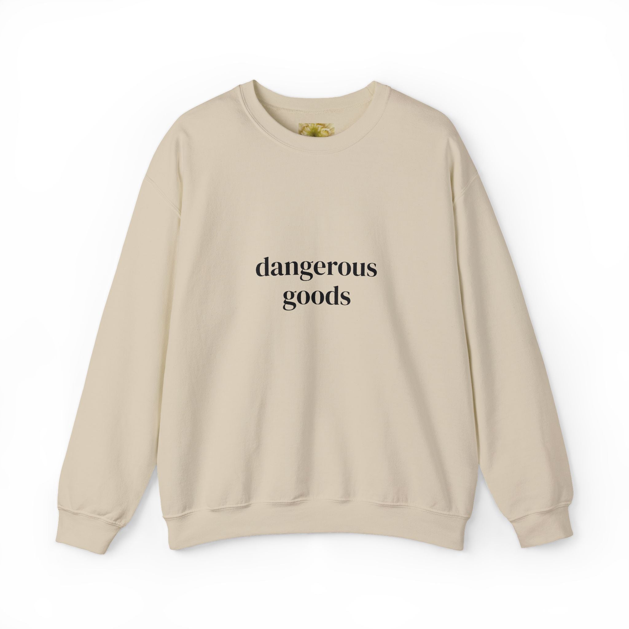 Beige crewneck sweatshirt front, "dangerous goods" text graphic