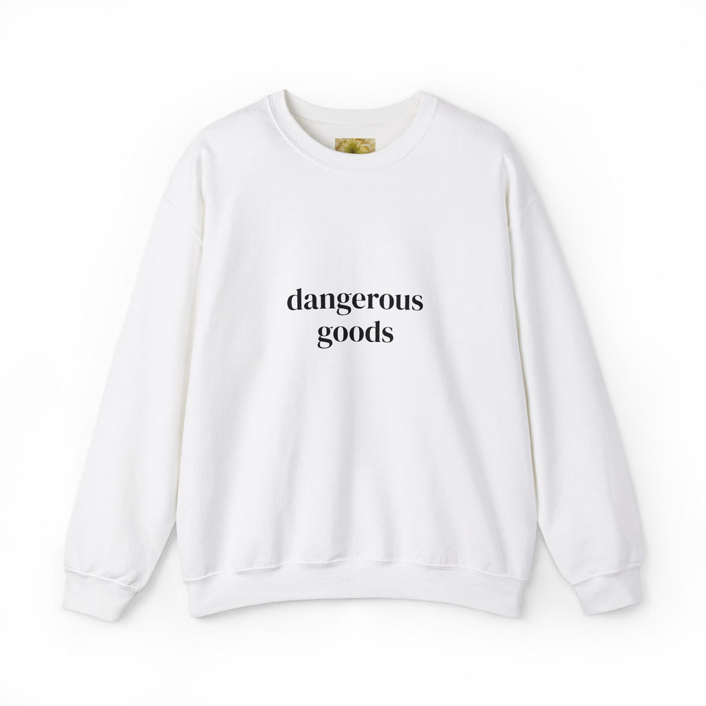 White crewneck sweatshirt front, "dangerous goods" text graphic