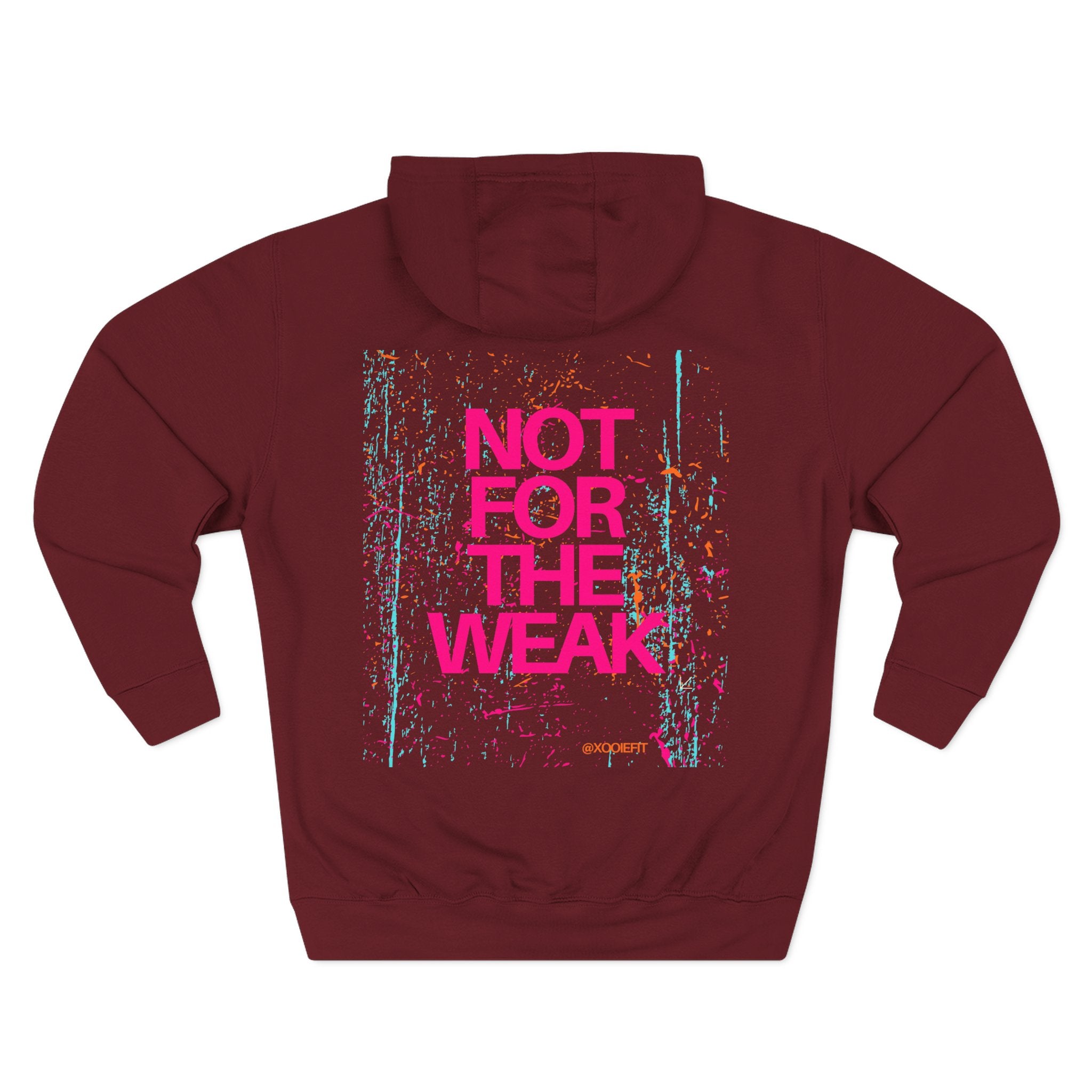 Burgundy three-panel graphic fleece hoodie, back print “NOT FOR THE WEAK”