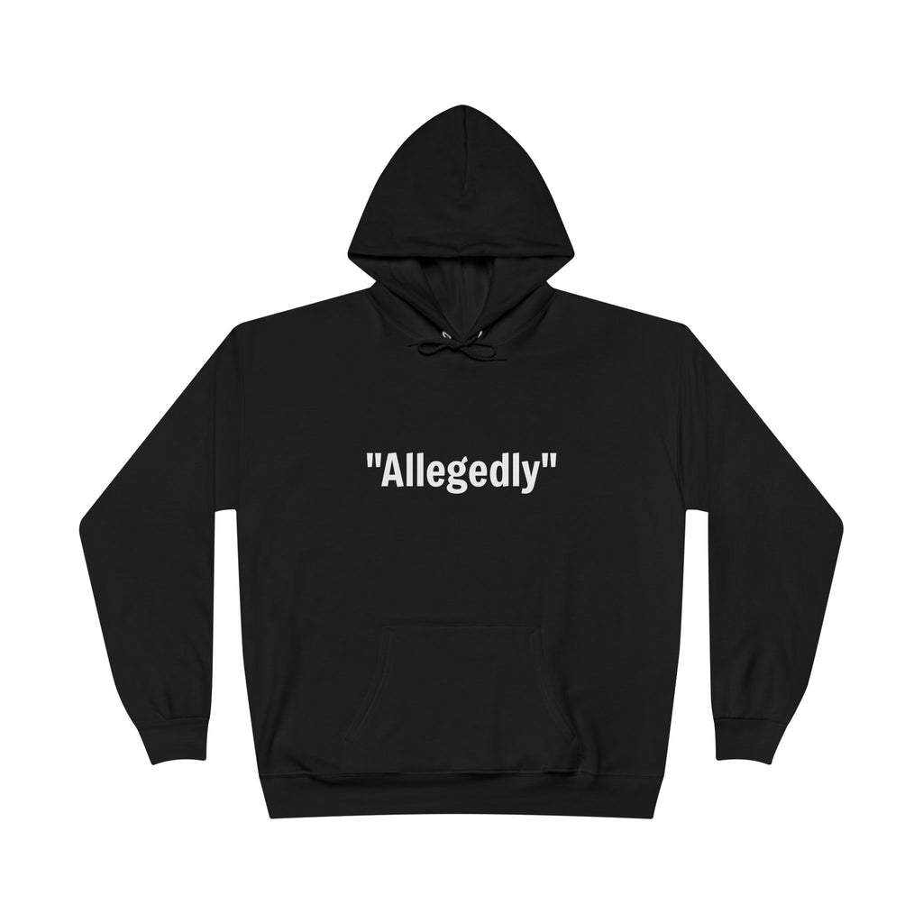 Black pullover hoodie with 'Allegedly' quote graphic, front view
