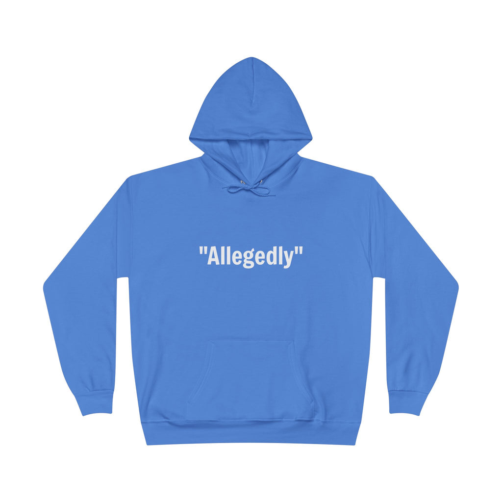 Blue fleece-lined pullover hoodie with “Allegedly” quote graphic on chest