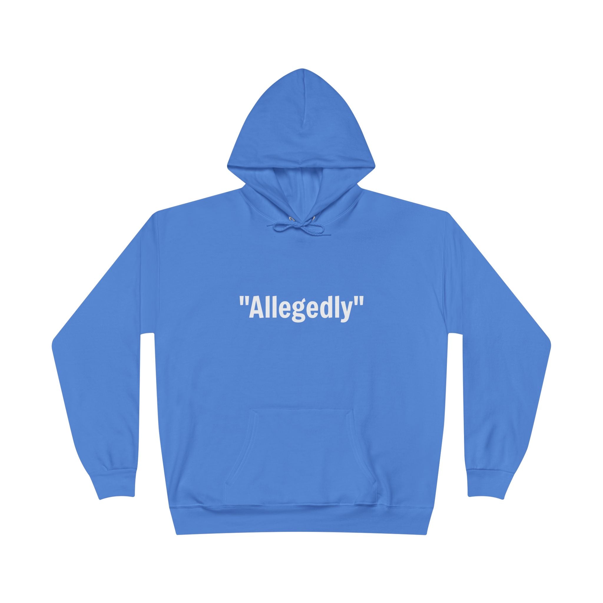 Blue fleece-lined pullover hoodie with “Allegedly” quote graphic on chest
