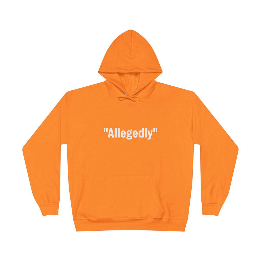 Orange fleece-lined pullover hoodie with “Allegedly” quote graphic on chest