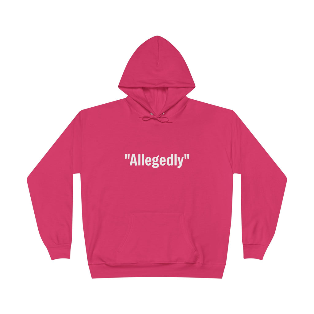 Hot pink fleece-lined pullover hoodie with “Allegedly” quote graphic on chest
